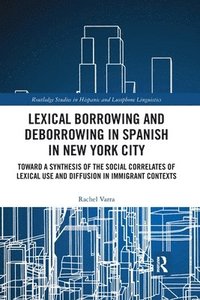 bokomslag Lexical borrowing and deborrowing in Spanish in New York City