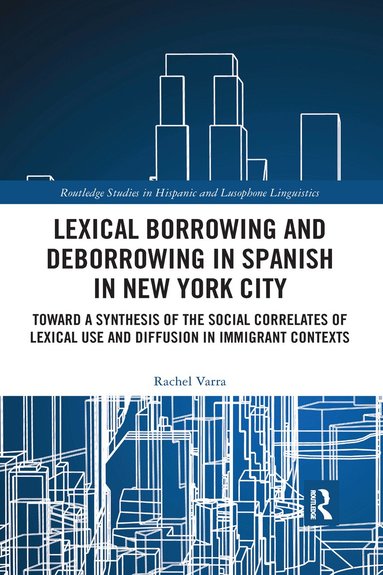 Rachel Varra - Lexical borrowing and deborrowing in Spanish in New York City, Häftad