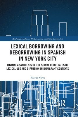 Lexical borrowing and deborrowing in Spanish in New York City 1