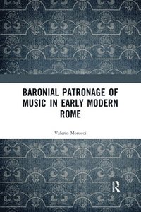 bokomslag Baronial Patronage of Music in Early Modern Rome