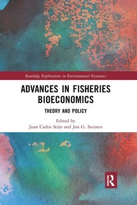 Juan Carlos Seijo, Jon G. Sutinen - Advances in Fisheries Bioeconomics, Häftad