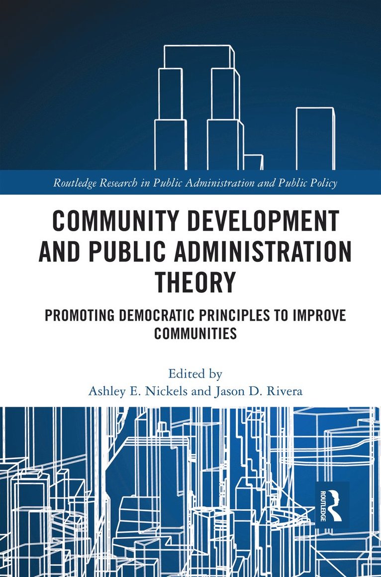 Ashley E. Nickels, Jason D. Rivera - Community Development and Public Administration Theory, Häftad