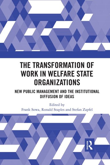 Frank Sowa, Ronald Staples, Stefan Zapfel - Transformation of Work in Welfare State Organizations, Häftad