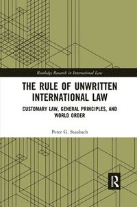 bokomslag The Rule of Unwritten International Law