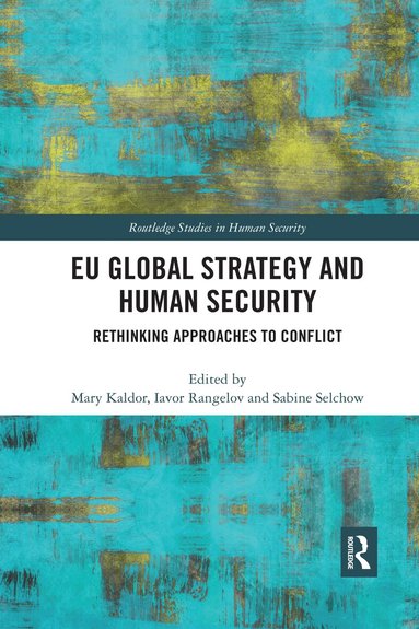 Mary Kaldor, Iavor Rangelov, Sabine Selchow - EU Global Strategy and Human Security, Häftad