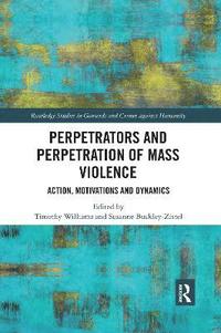 bokomslag Perpetrators and Perpetration of Mass Violence