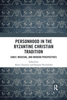 Personhood in the Byzantine Christian Tradition 1