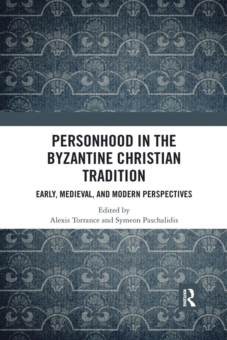 Alexis Torrance, Symeon Paschalidis - Personhood in the Byzantine Christian Tradition, Häftad