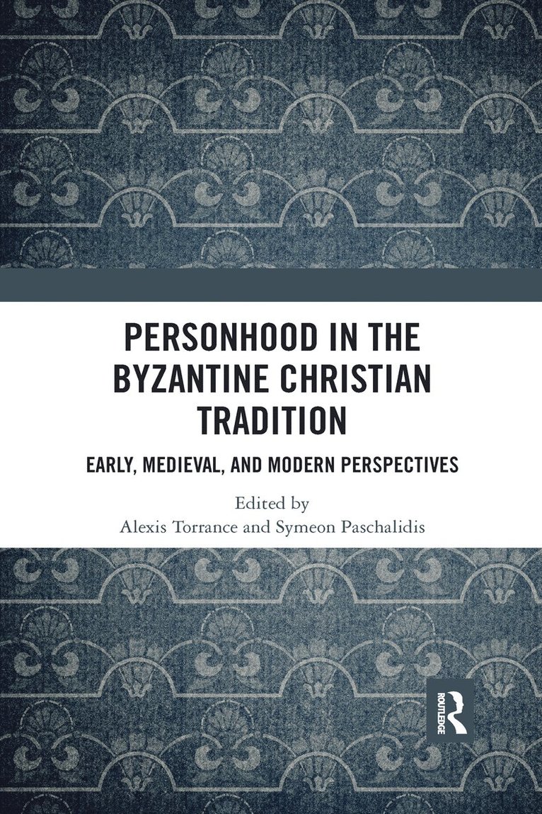 Personhood in the Byzantine Christian Tradition 1