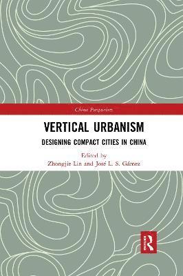 Zhongjie Lin, José L. S. Gámez, Jose L. S. Gamez - Vertical Urbanism, Häftad