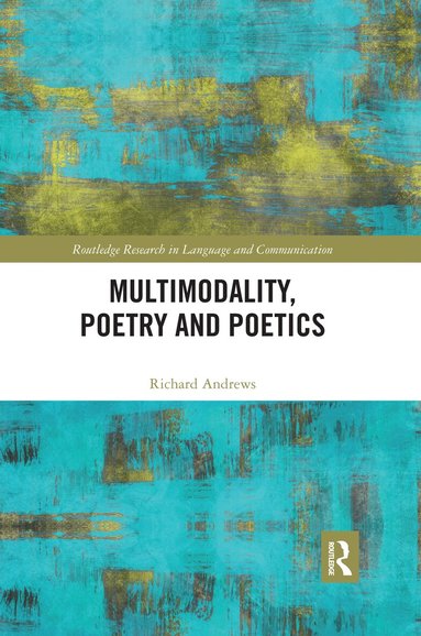Richard Andrews - Multimodality, Poetry and Poetics, Häftad