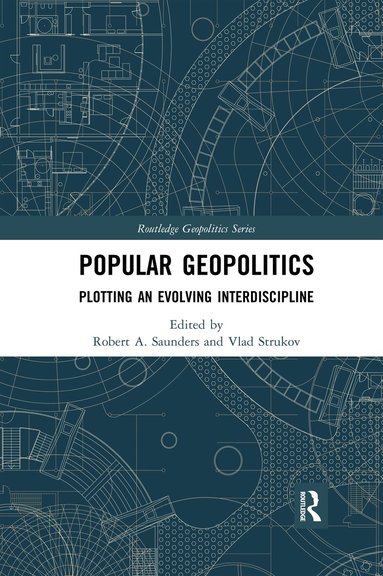 Robert A. Saunders, Vlad Strukov - Popular Geopolitics, Häftad