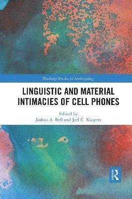 Linguistic and Material Intimacies of Cell Phones 1