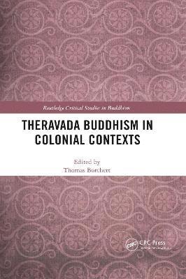 bokomslag Theravada Buddhism in Colonial Contexts