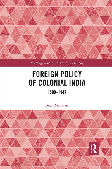 Sneh Mahajan - Foreign Policy of Colonial India, Häftad