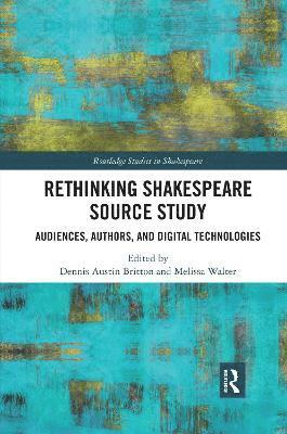 Rethinking Shakespeare Source Study