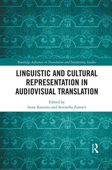 Irene Ranzato, Serenella Zanotti - Linguistic and Cultural Representation in Audiovisual Translation, Häftad