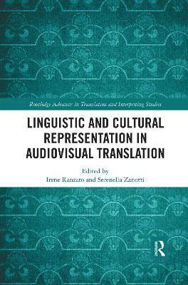 Irene Ranzato, Serenella Zanotti - Linguistic and Cultural Representation in Audiovisual Translation, Häftad