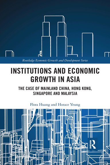 Flora Huang, Horace Yeung - Institutions and Economic Growth in Asia, Häftad