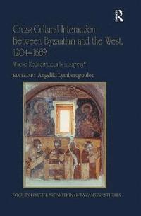bokomslag Cross-Cultural Interaction Between Byzantium and the West, 12041669