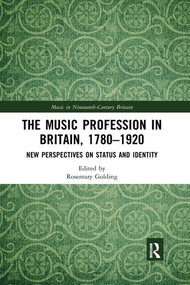 Rosemary Golding - Music Profession in Britain, 1780-1920, Häftad