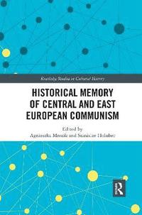 bokomslag Historical Memory of Central and East European Communism