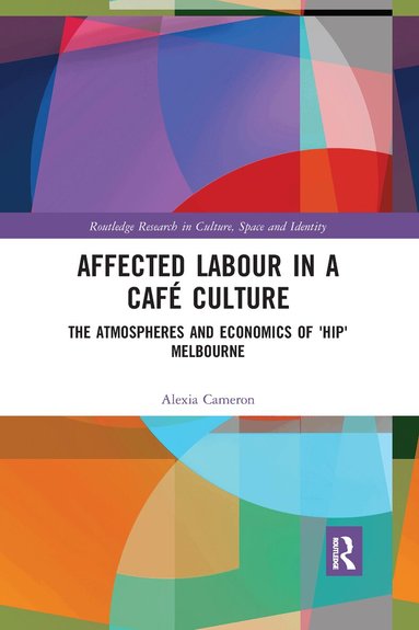 Alexia Cameron - Affected Labour in a Café Culture, Häftad