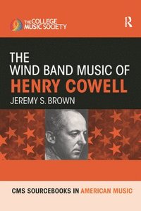 bokomslag The Wind Band Music of Henry Cowell