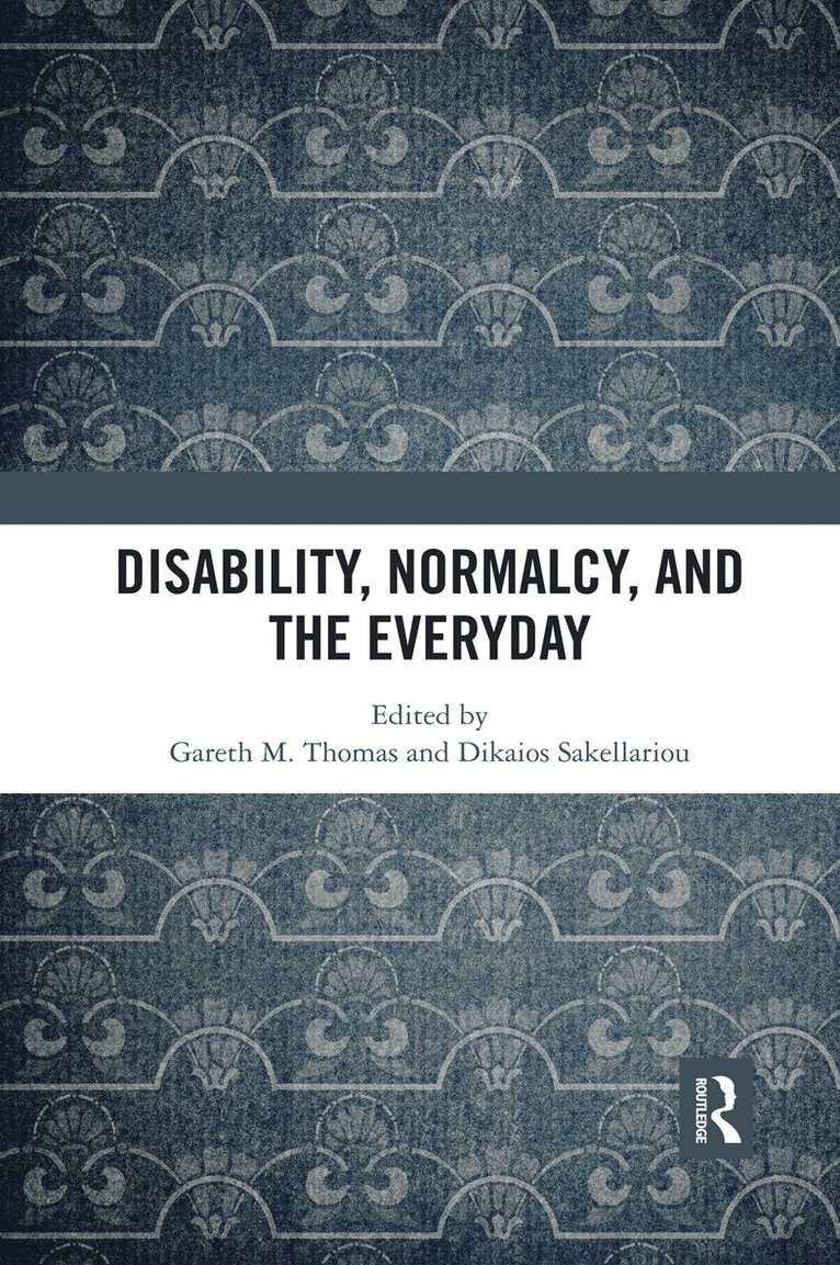 Disability, Normalcy, and the Everyday 1