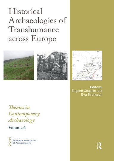 Eugene Costello, Eva Svensson - Historical Archaeologies of Transhumance across Europe, Häftad