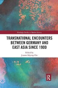 bokomslag Transnational Encounters between Germany and East Asia since 1900
