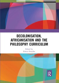 bokomslag Decolonisation, Africanisation and the Philosophy Curriculum