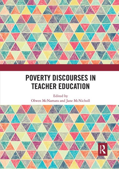 Olwen McNamara, Jane McNicholl - Poverty Discourses in Teacher Education, Häftad
