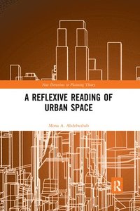 bokomslag A Reflexive Reading of Urban Space