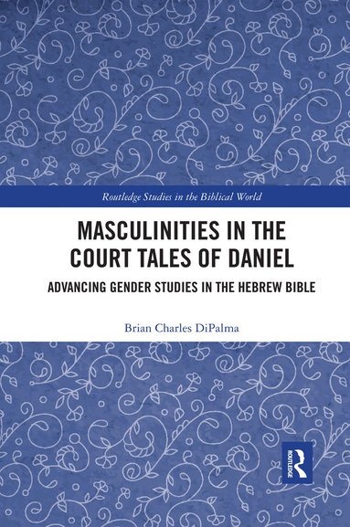 bokomslag Masculinities in the Court Tales of Daniel