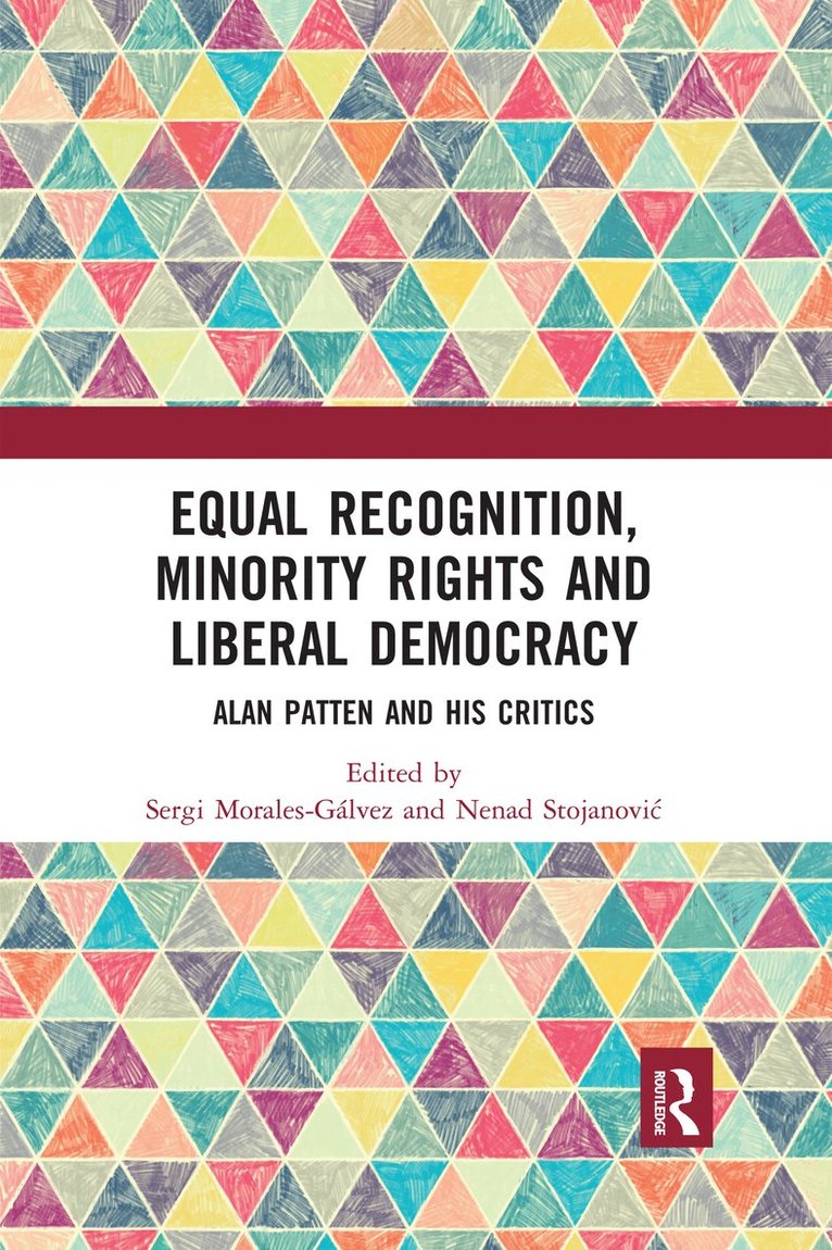 Equal Recognition, Minority Rights and Liberal Democracy 1