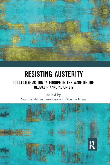 Cristina Flesher Fominaya, Graeme Hayes - Resisting Austerity, Häftad
