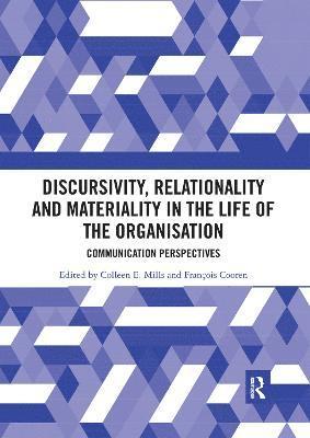 bokomslag Discursivity, Relationality and Materiality in the Life of the Organisation