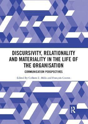 Discursivity, Relationality and Materiality in the Life of the Organisation 1