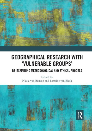 Nadia von Benzon, Lorraine Van Blerk - Geographical Research with 'Vulnerable Groups', Häftad
