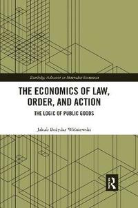 bokomslag The Economics of Law, Order, and Action