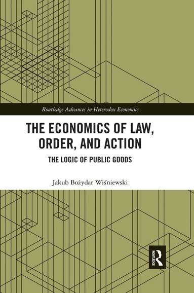 Jakub Bozydar Wisniewski - Economics of Law, Order, and Action, Häftad