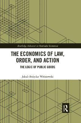 The Economics of Law, Order, and Action 1