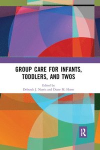 bokomslag Group Care for Infants, Toddlers, and Twos