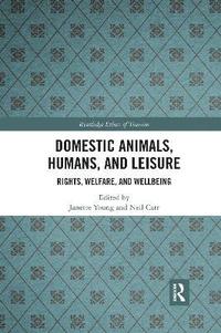 bokomslag Domestic Animals, Humans, and Leisure