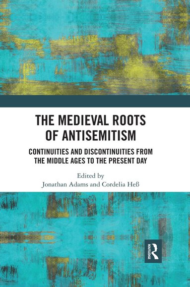 Jonathan Adams, Cordelia Heß - Medieval Roots of Antisemitism, Häftad