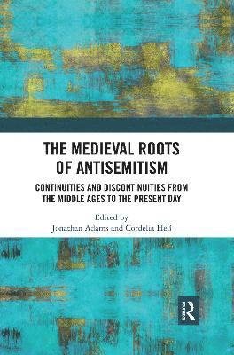 bokomslag The Medieval Roots of Antisemitism