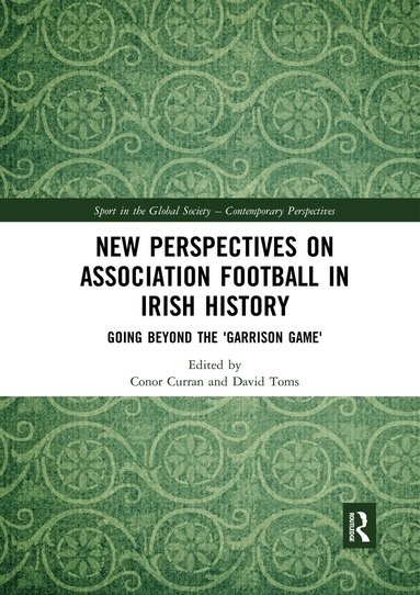 Conor Curran, David Toms - New Perspectives on Association Football in Irish History, Häftad