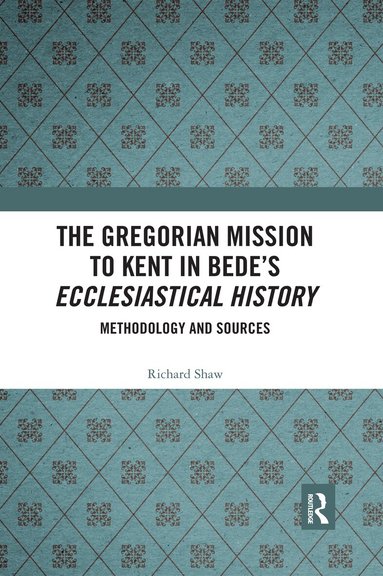 Richard Shaw - Gregorian Mission to Kent in Bede's Ecclesiastical History, Häftad