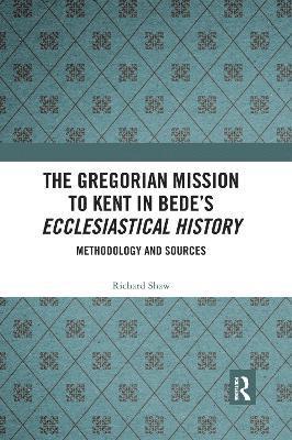 bokomslag The Gregorian Mission to Kent in Bede's Ecclesiastical History